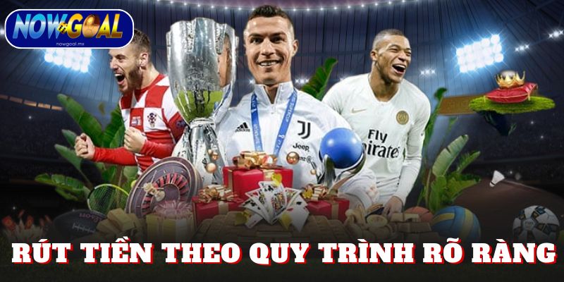 Rút tiền theo quy trình rõ ràng